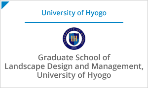 University of Hyogo
Graduate School of
Landscape Design and Management